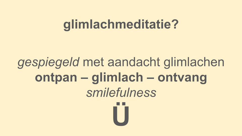 De essentie uitgelegd van Glimlachmeditatie - mindful gespiegeld glimlachen